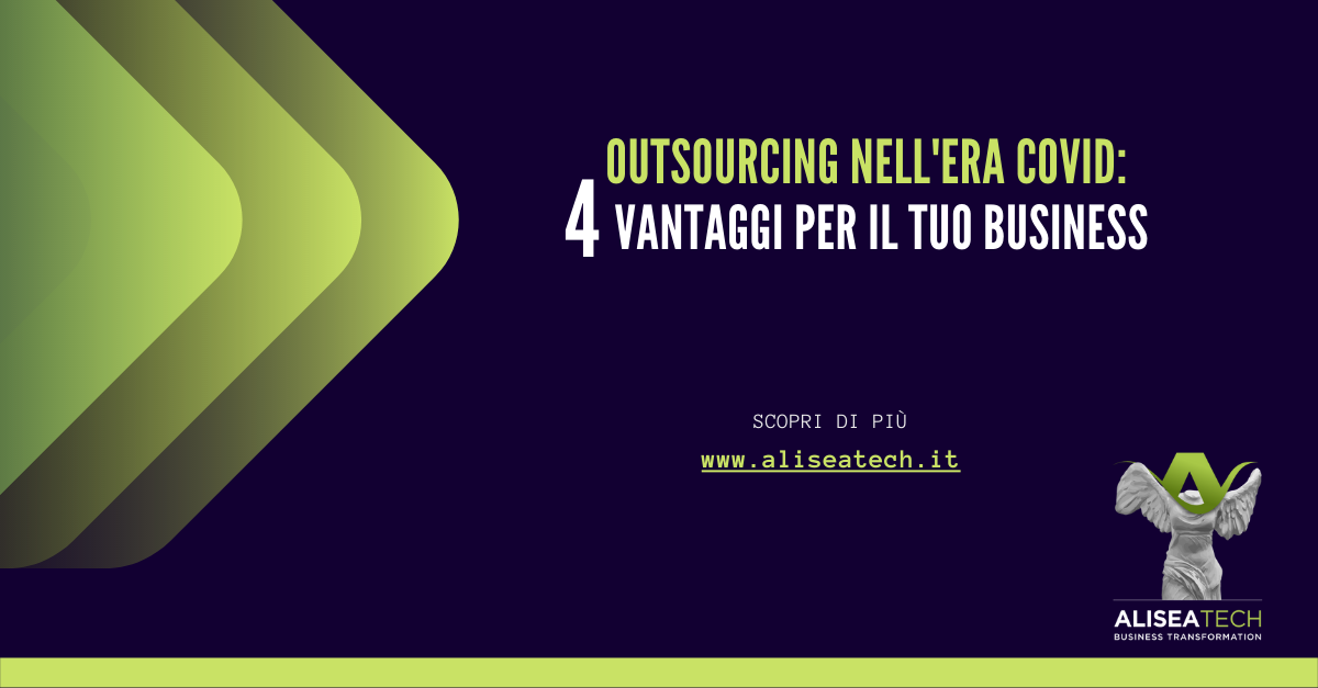 Aliseatech - 4 vantaggi dell'outsourcing nell era covid